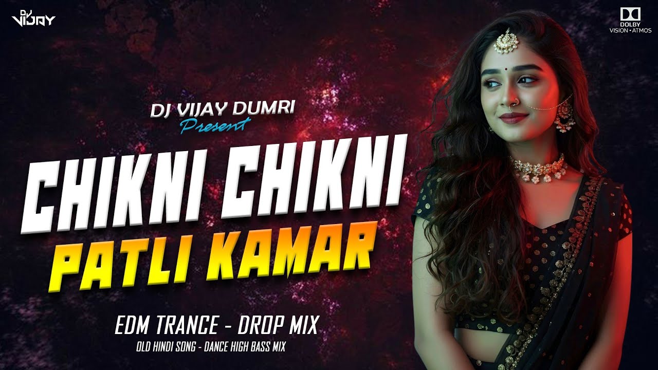 Chikni Chikni Patli Kamar | Old Hindi Song | Edm Trance Drop Mix | Dj Vijay Remix