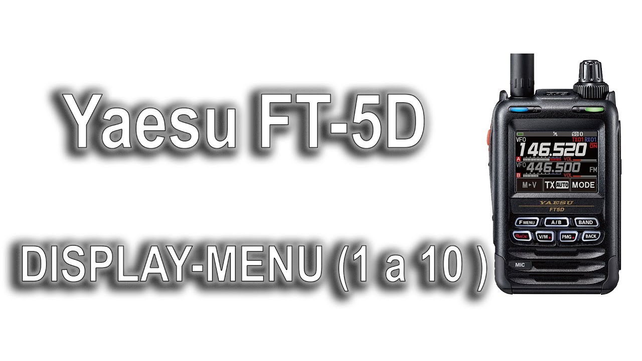 📻 Yaesu FT5D: Guía Completa (DISPLAY) Menús 1 al 10