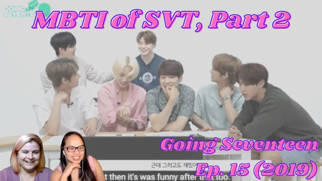Get to know SVT! | Two women reacting to GOING SEVENTEEN 2019 EP.15 MBTI of SVT #2
