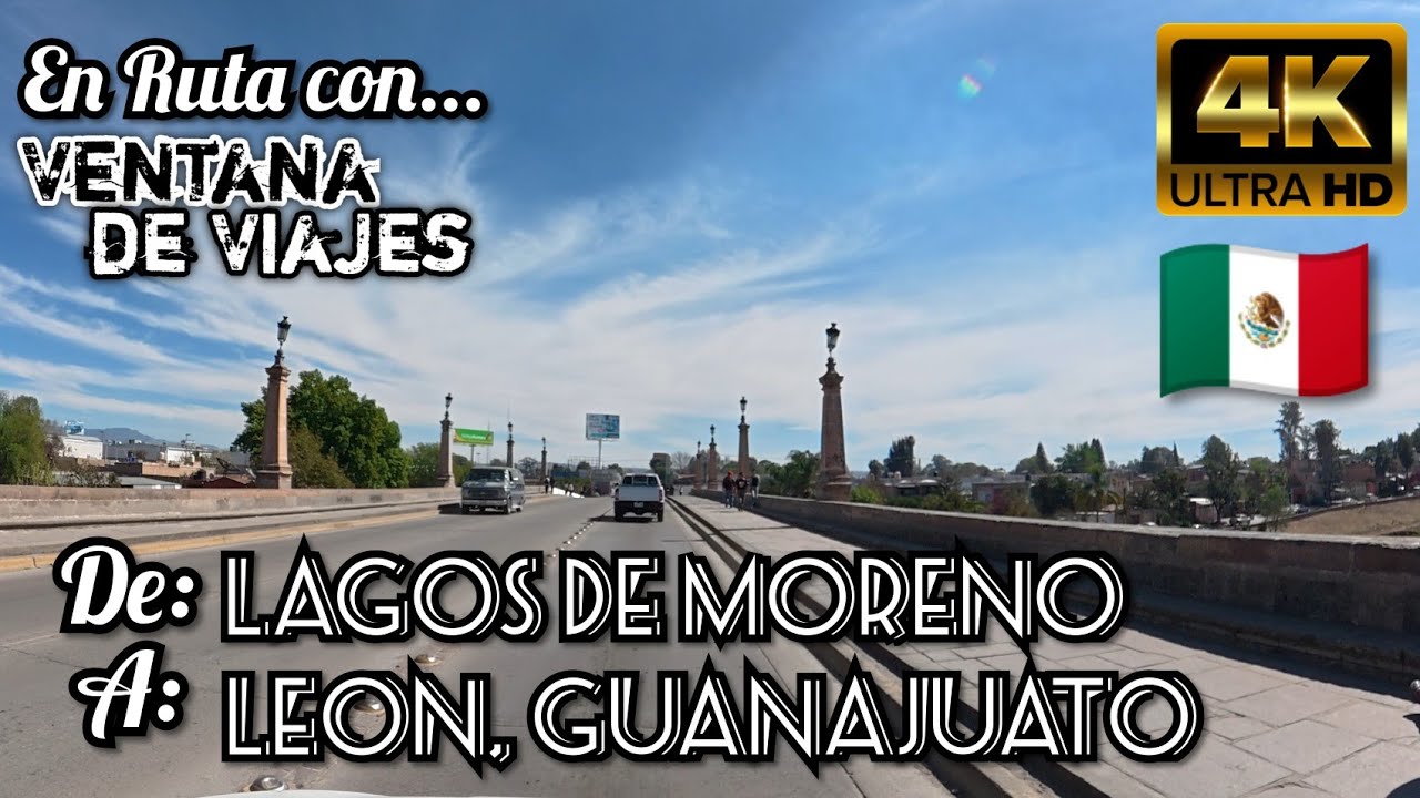 En Ruta | De Lagos de Moreno, Jalisco a León, Guanajuato | 49 Minutos en 4K con Sonidos Reales