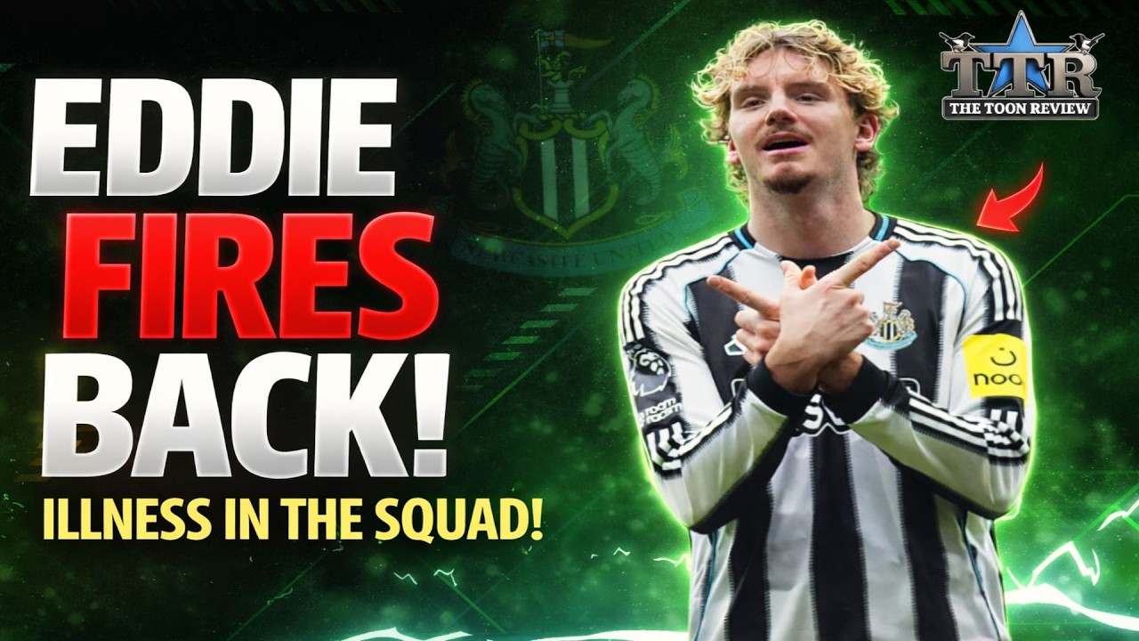 Eddie FIRES back! ILLNESS in the squad! NUFC News.