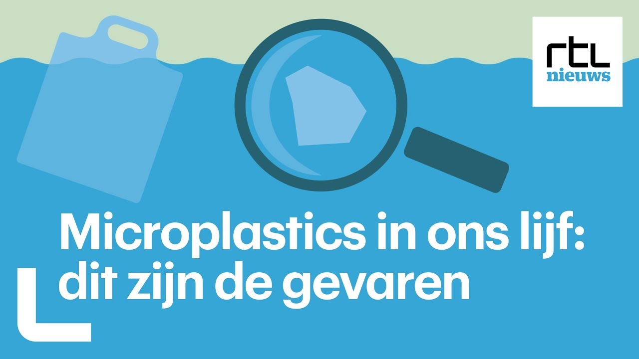 Microplastics in ons lijf: dit zijn de gevaren - RTL NIEUWS