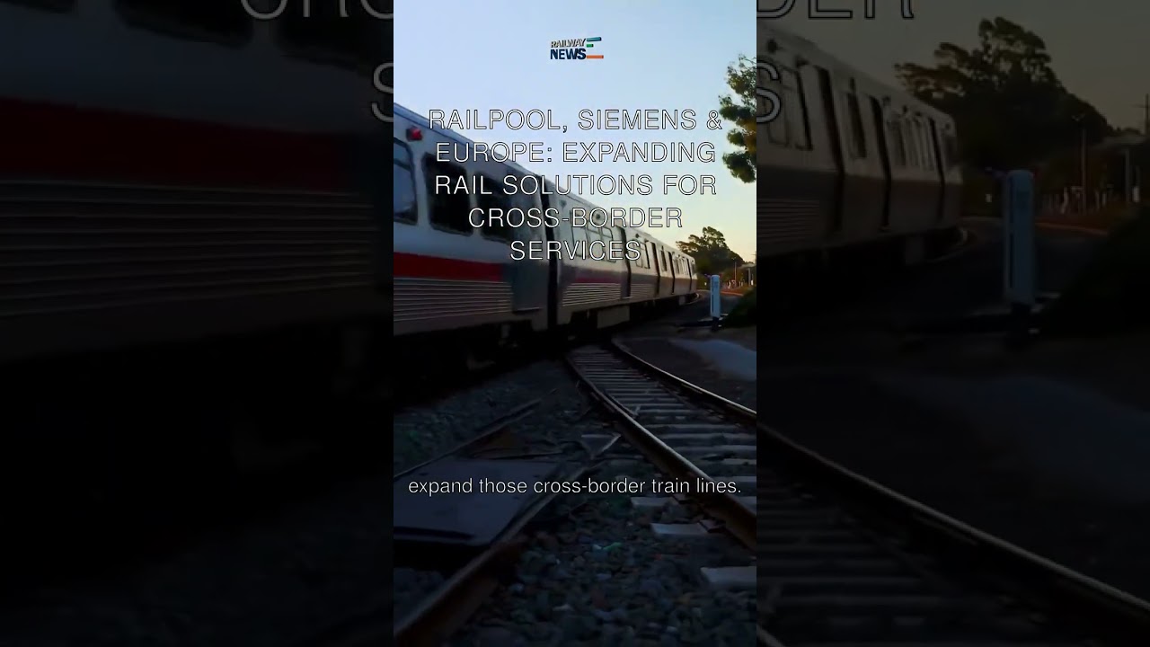 Railpool, Siemens & Europe: Expanding Rail Solutions for Cross-Border Services