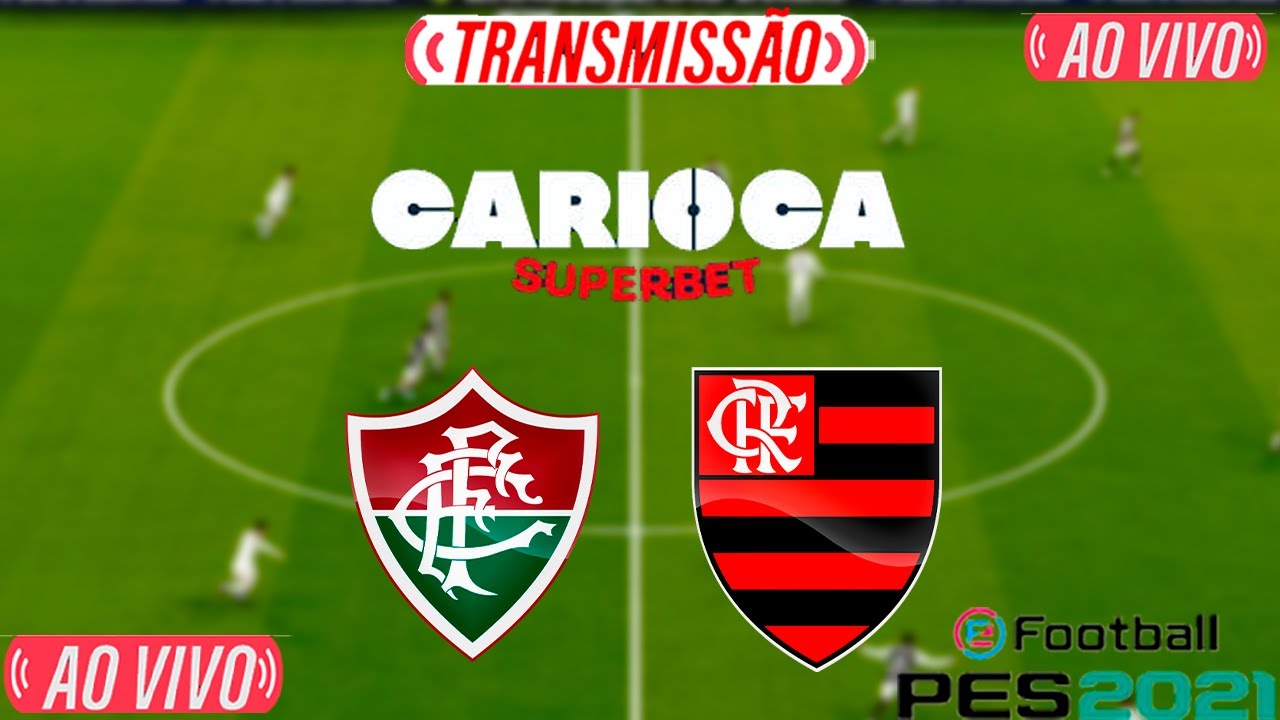 FLUMINENSE X FLAMENGO | AO VIVO COM IMAGENS DO CARIOCA | ASSISTA AGORA | JOGO EM TEMPO REAL | PES