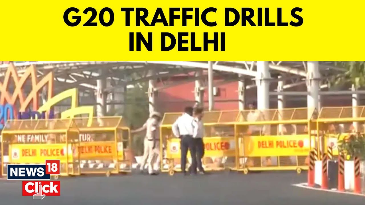 G20 Traffic Drills To Clog Delhi&rsquo;s Weekend | G20 Summit 2023 | English News | News18 | N18V