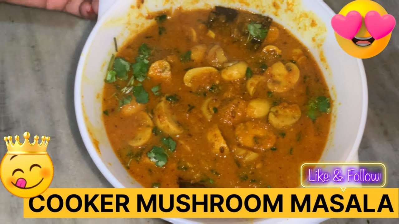 सर्दियों में मशरुम मसाला की ऐसी रेसिपी की नॉन वेग भी फ़ैल हो जायेगा -PRESSURE COOKER MUSHROOM MASALA