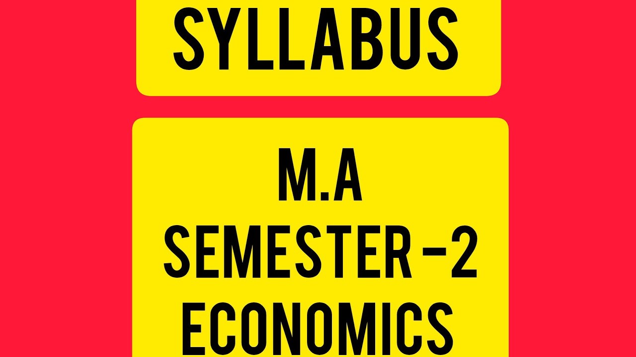 M.A SEMESTER -2 (ECONOMICS SYLLABUS)