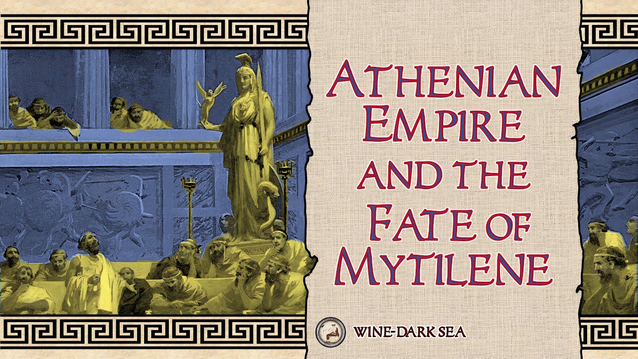 Athenian Empire and the Fate of Mytilene: Death or Mercy? | A Tale from Ancient Greece