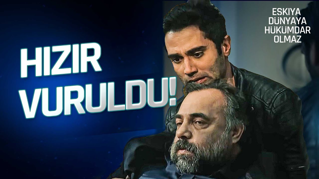 Hızır'ın Ölüm Kalım Savaşı | Eşkıya Dünyaya Hükümdar Olmaz Kolaj