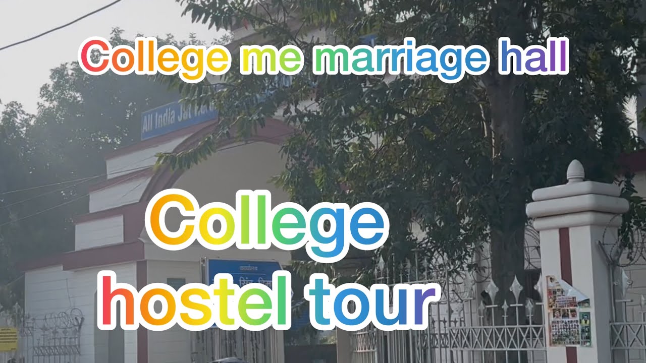 College hostel tour or hamare college me marriage hall 😁