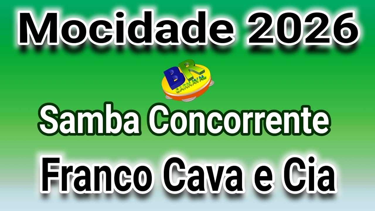 Mocidade 2026 Franco Cava, Andr&eacute; Baiacu, Giovanni e Cia Samba Concorrente Carnaval 2026