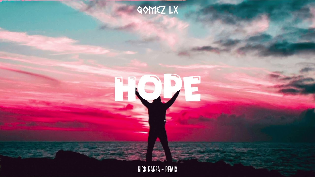 Gomez Lx - Hope ( Rick Rare'a Bootleg ) Remix