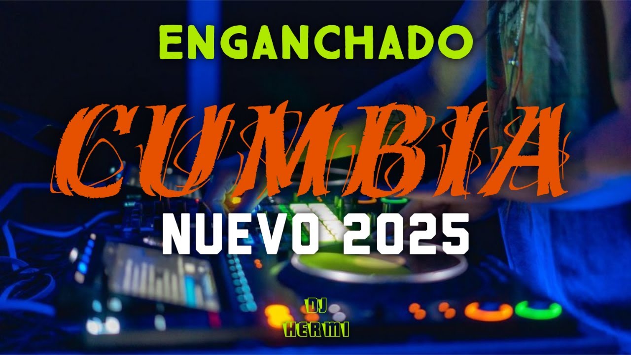 CUMBIA NUEVO 2025 - LO MAS ESCUCHADOS | dj hermi