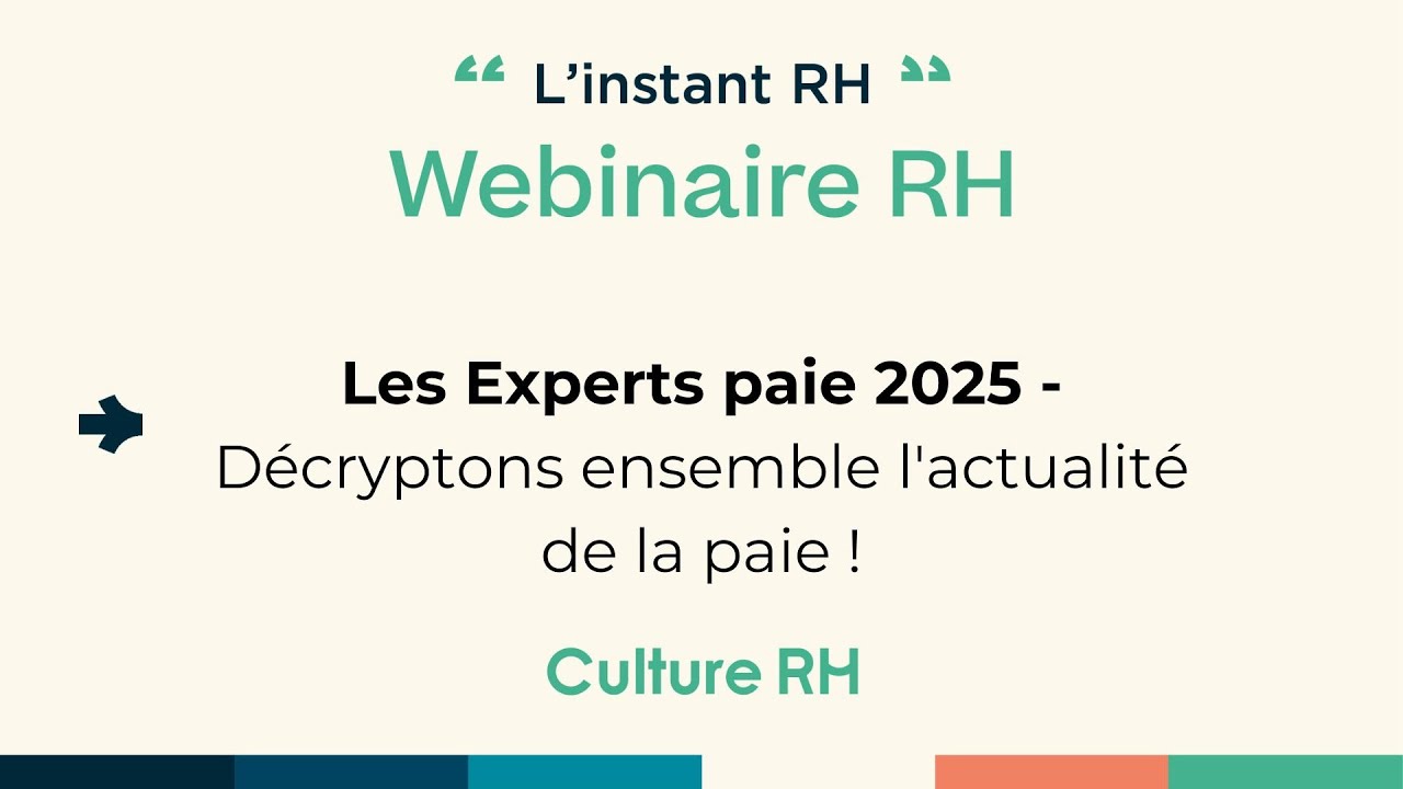 Les Experts paie 2025 - D&eacute;cryptons ensemble l'actualit&eacute; de la paie !
