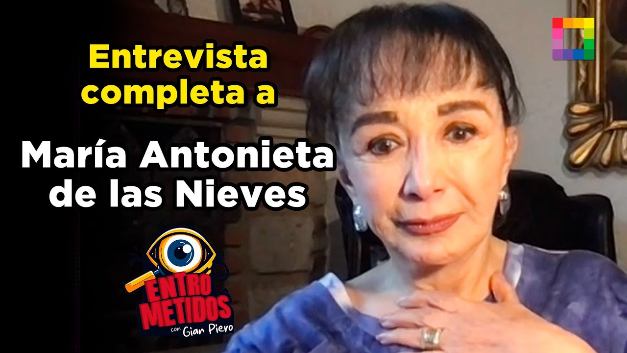 Entrometidos - OCT 27 - ENTREVISTA A MARÍA ANTONIETA DE LAS NIEVES 
