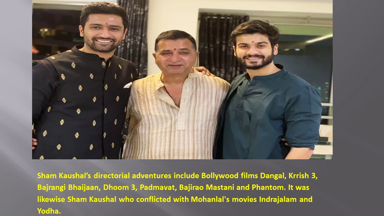 Sham kaushal hit list of his movies and his experience