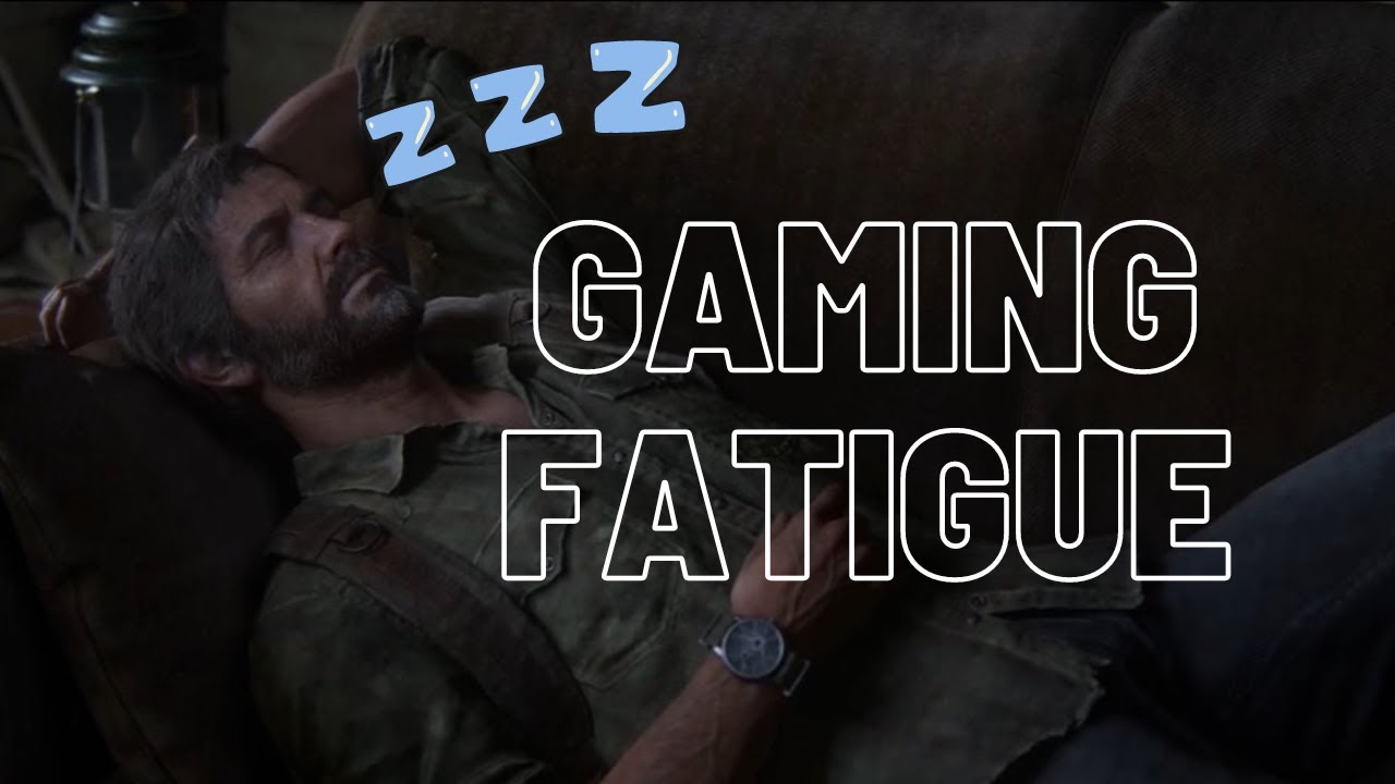 Gaming Fatigue - What it means and HOW I WILL BEAT IT!