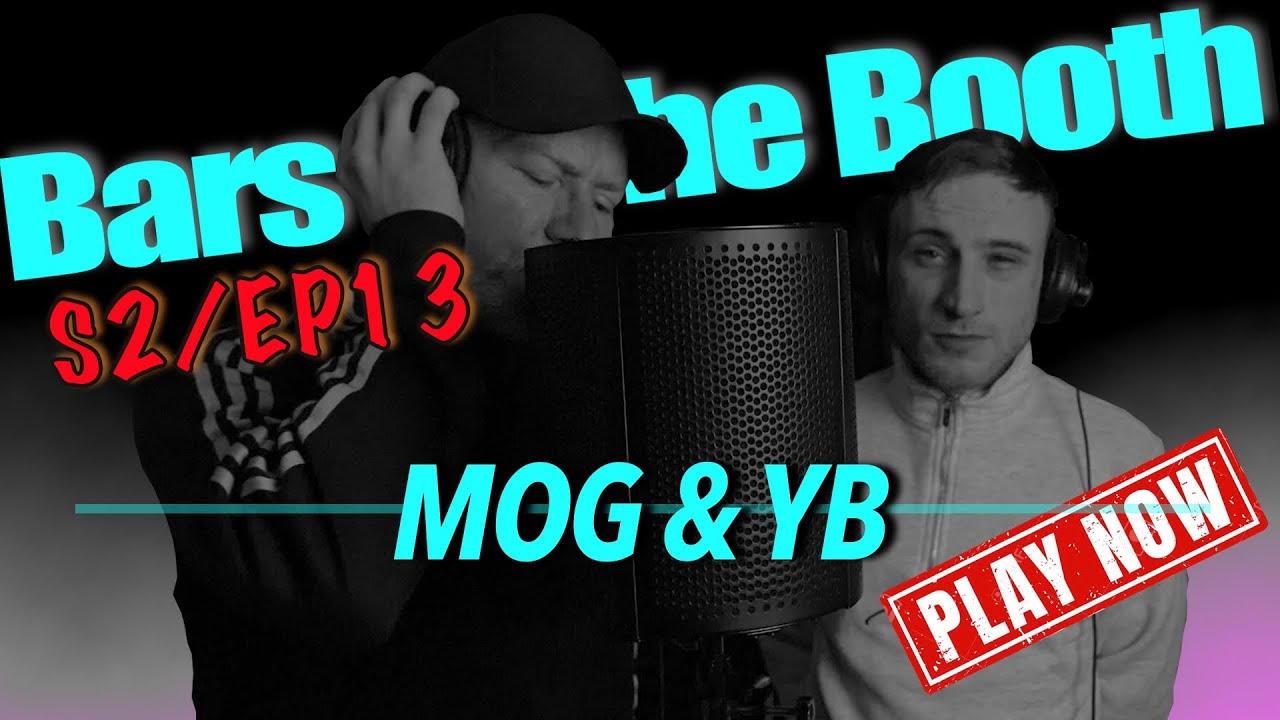 MOG & YB - Bars In The Booth [S2\EP13]