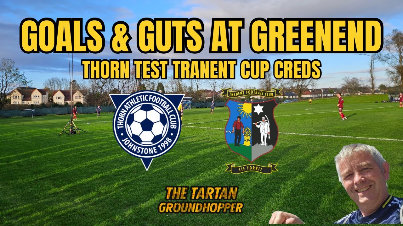 “Four Divisions Apart… But What a Battle!” | Thorn Athletic v Tranent