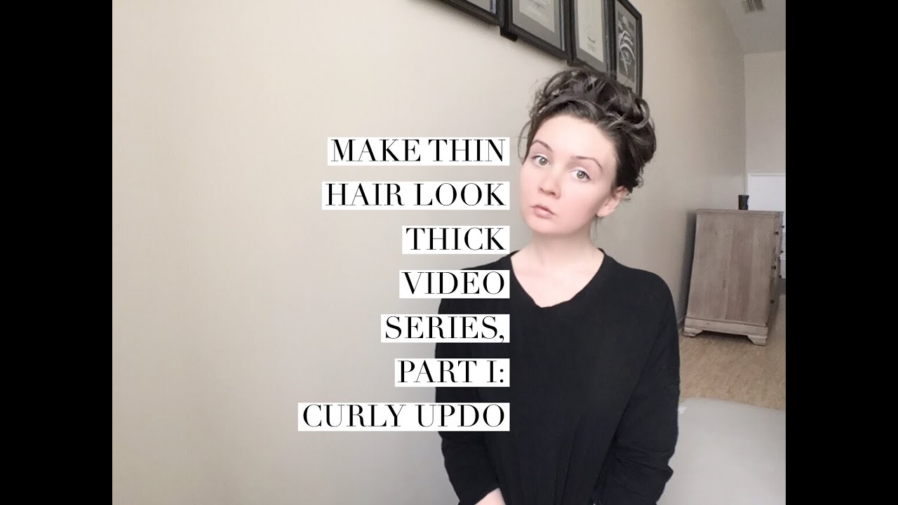 Thin Hair Video Series, Part I: Curly Updo