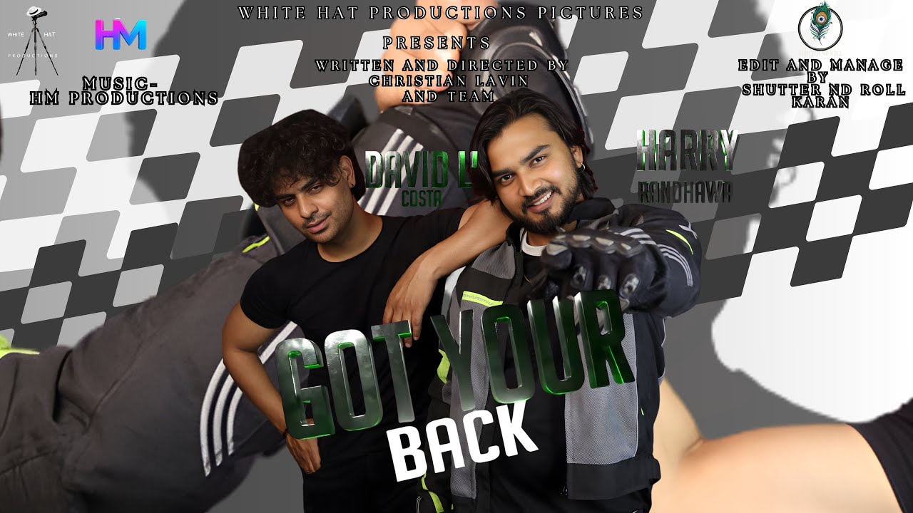 Got Your Back | Official Movie |Christian Lavin | Dixit Rajbhar | Harrsh Mathur | WhiteHatPPictures