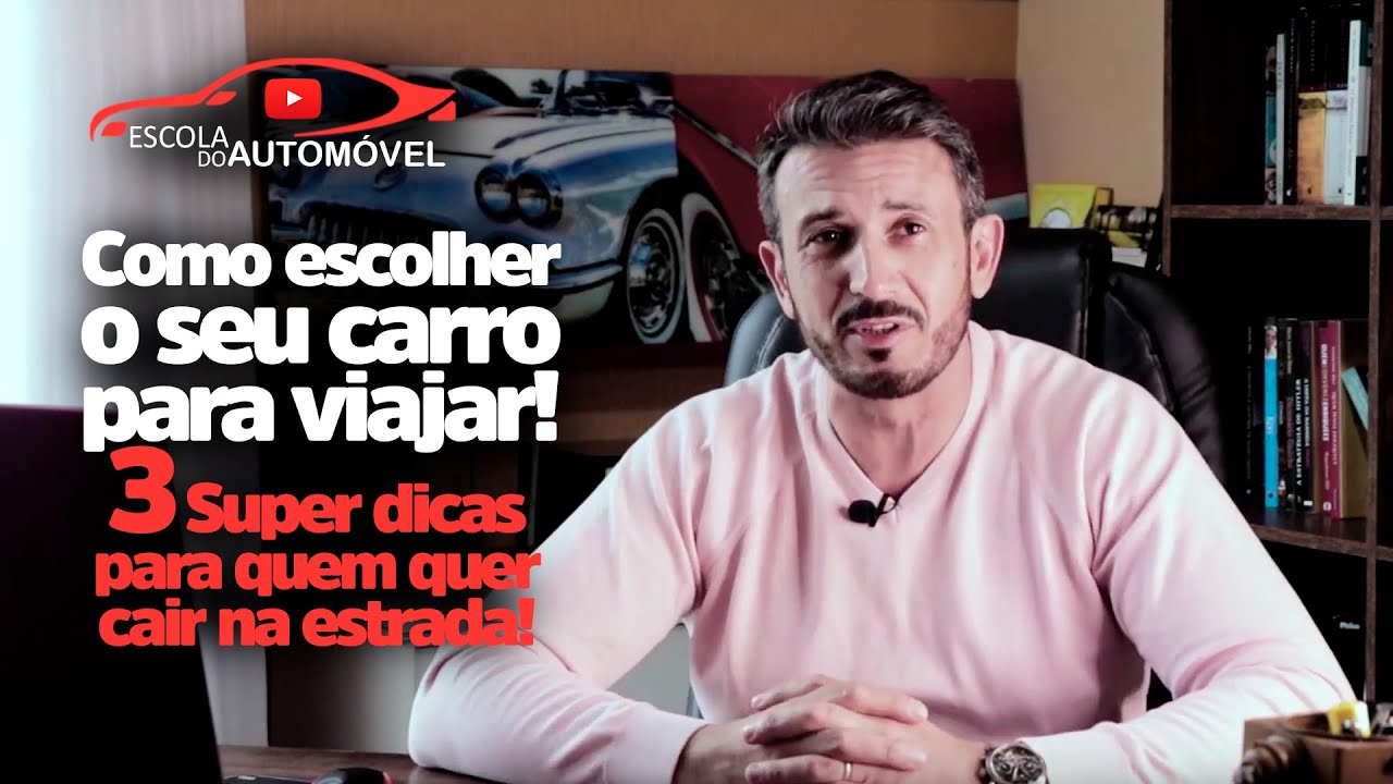 Como escolher o seu carro para viajar! 3 Super dicas para quem quer cair na estrada!