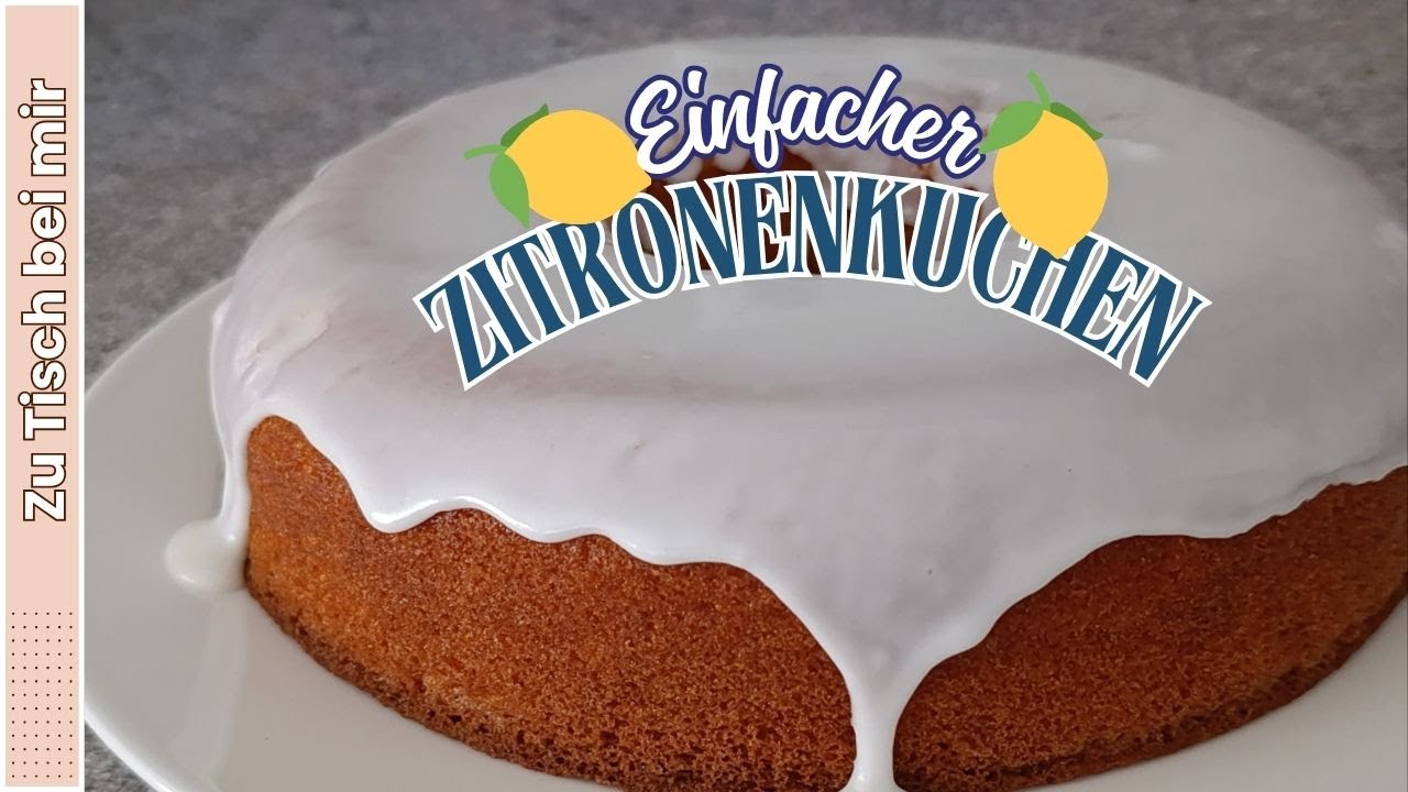 Einfacher Zitronenkuchen 🍋 Saftig, weich & voller Aroma | Gelingsicheres Rezept mit Joghurt
