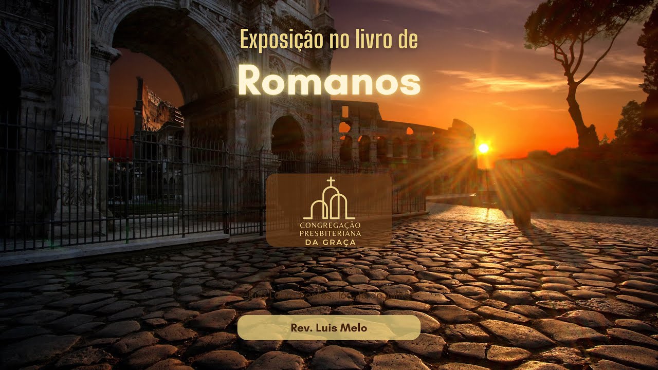 Exposição em Romanos 9. 19-29 - Rev. Luis Melo