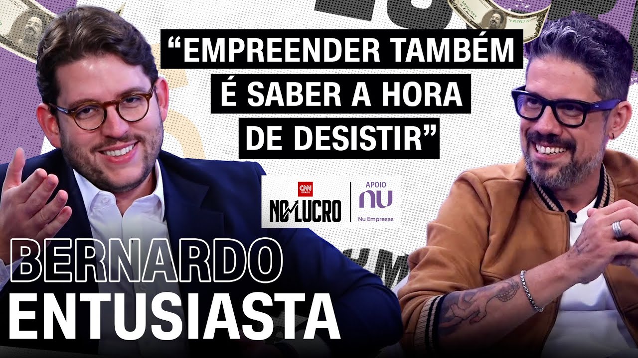 Bernardo Entusiasta | No Lucro CNN