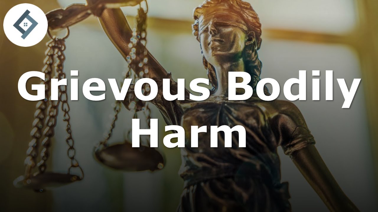 Grievous Bodily Harm | Criminal Law