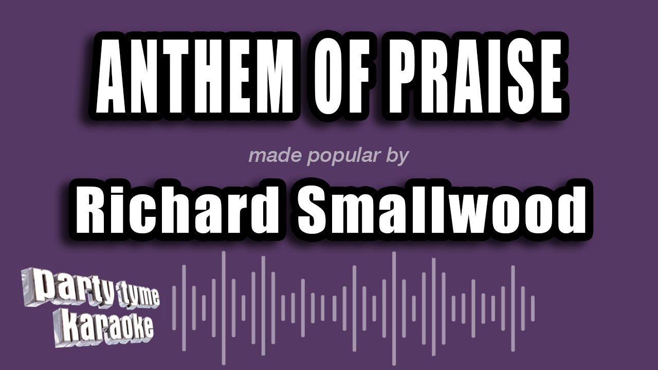 Richard Smallwood - Anthem of Praise (Karaoke Version)