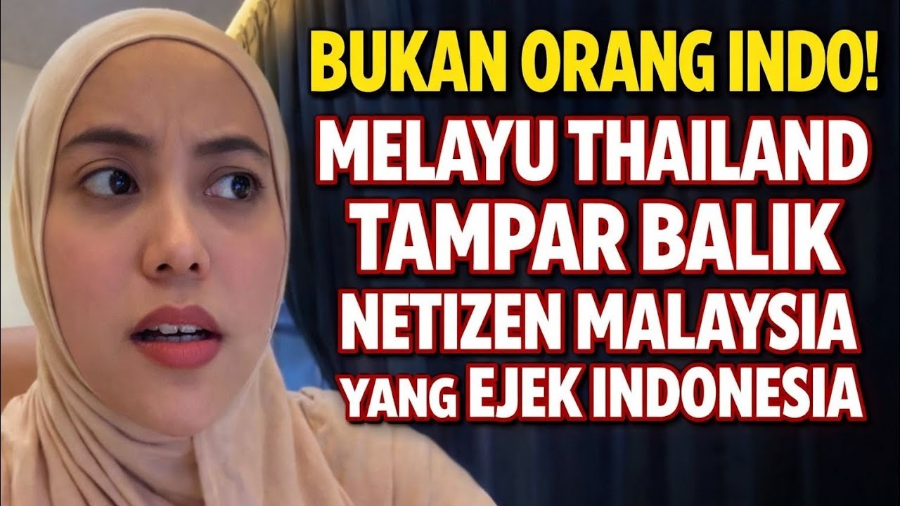 Melayu Thailand Tampar Balik Netizen Malaysia yang Suka Ejek Indonesia
