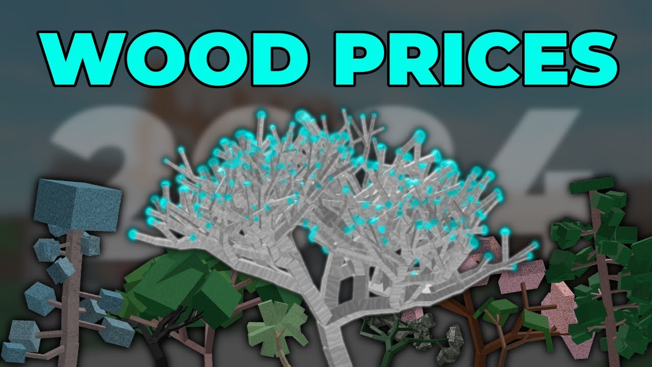 Wood Prices 2024 | Lumber Tycoon 2