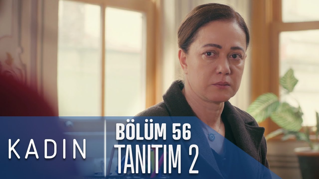Kadın 56. B&ouml;l&uuml;m 2. Tanıtımı