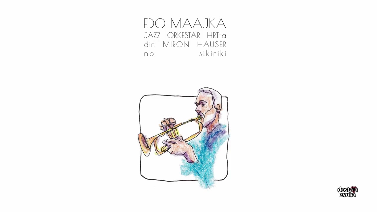 Edo Maajka i Jazz orkestar HRT-a - No sikiriki
