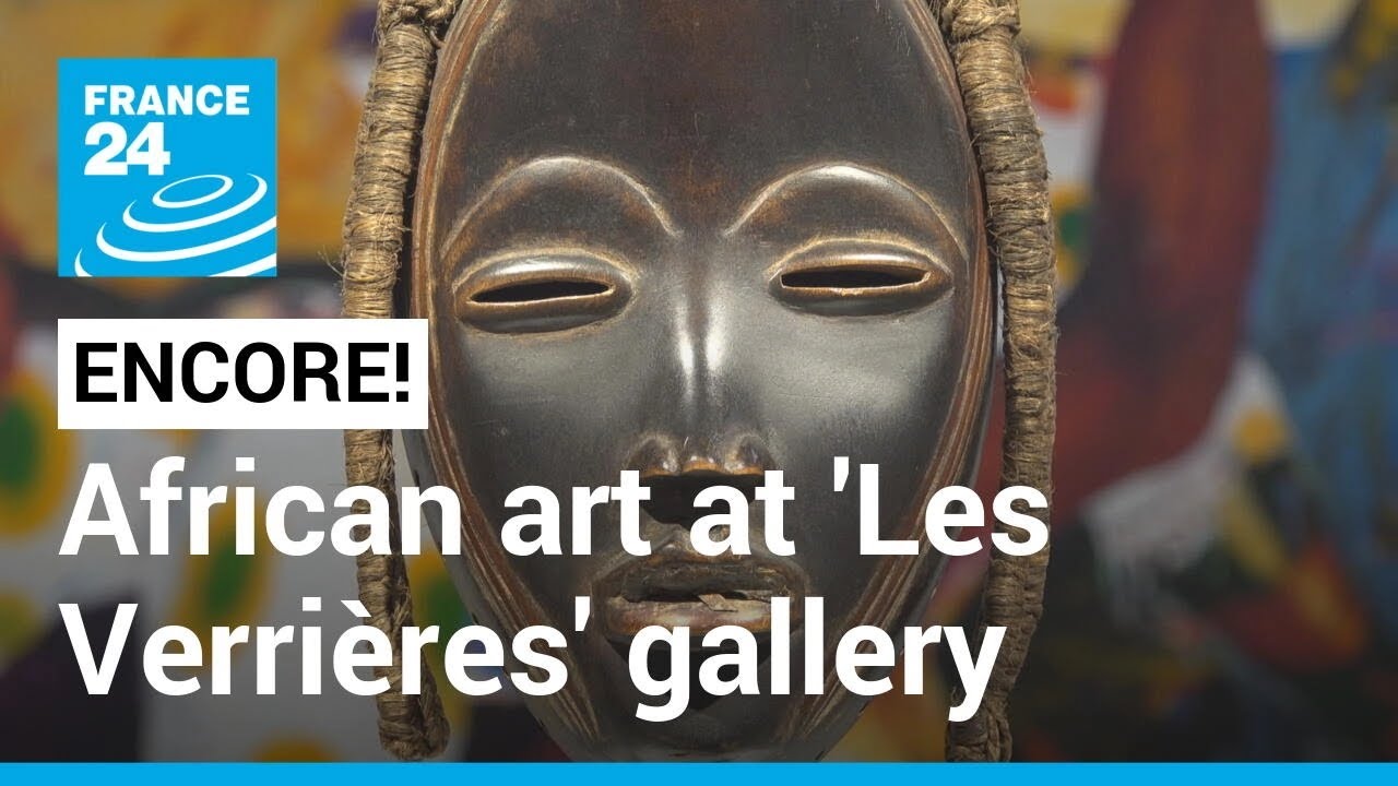 A pan-African, eclectic approach to art at 'Les Verri&egrave;res' gallery &bull; FRANCE 24 English