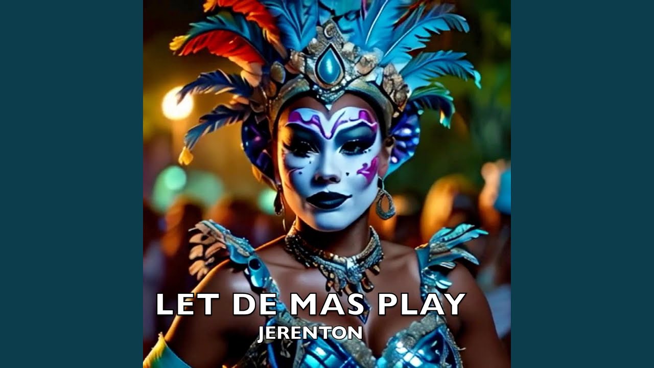 Let De Mas Play (Allyuh Come)