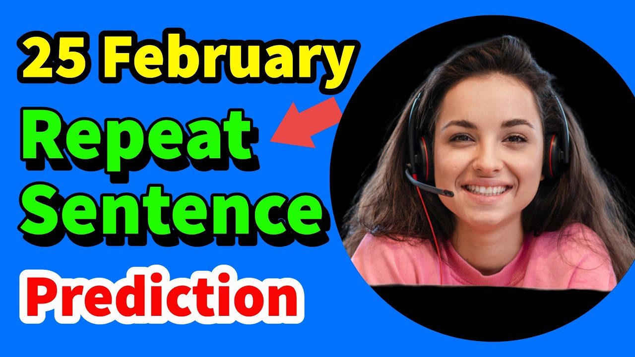 PTE Repeat Sentence 2023 (Prediction) | 25 February | 211-240