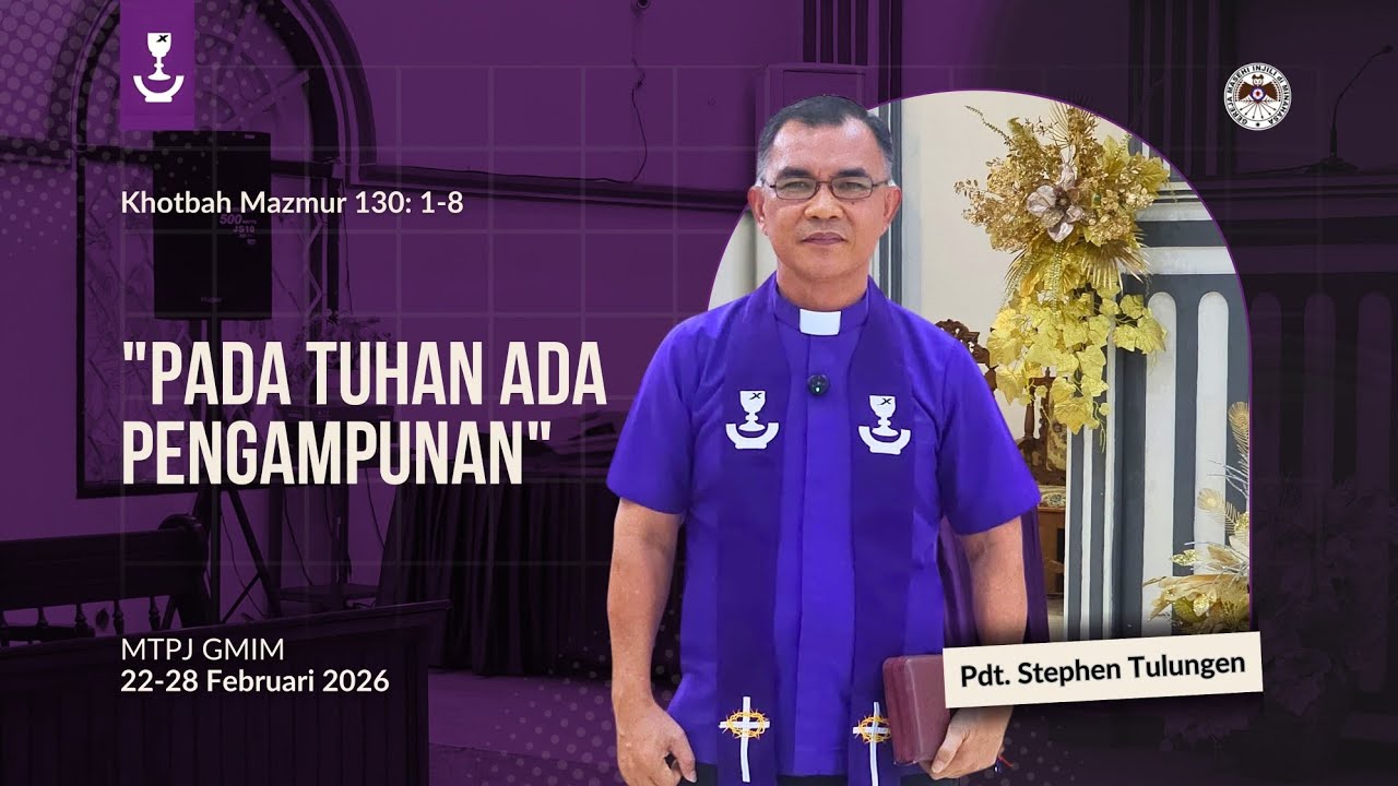 Khotbah MTPJ GMIM 22-28 Februari 2026 | Pada Tuhan Ada Pengampunan