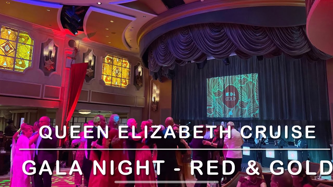 Queen Elizabeth Cruise - Red & Gold Gala Evening - Dance the night away