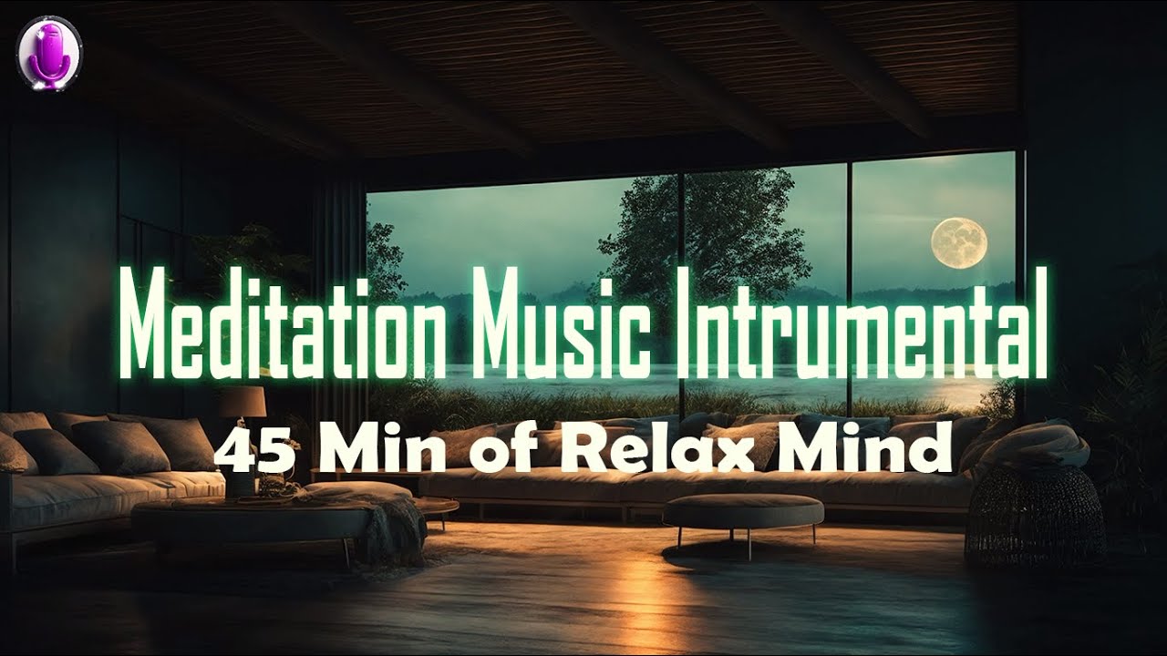 Relaxing Meditation Music — Calm Your Mind & Heal Your Soul