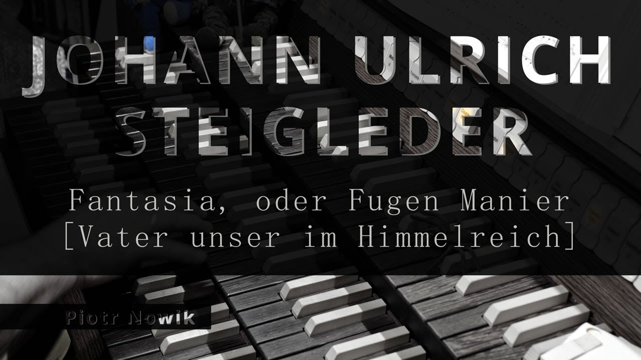 🎹 Johann Ulrich Steigleder: &bdquo;Fantasia: Vater unser&rdquo; (1627) ♫ Piotr Nowik #viscount #physis