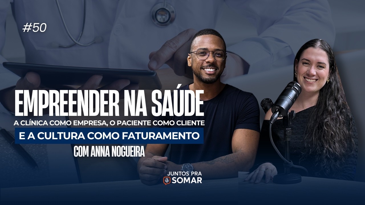 Empreender na Saúde: A Clínica como Empresa, o Paciente como Cliente, e a Cultura como Faturamento