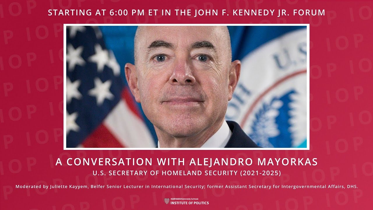 A Conversation with Alejandro Mayorkas, U.S. Secretary of Homeland Security (2021-2025)