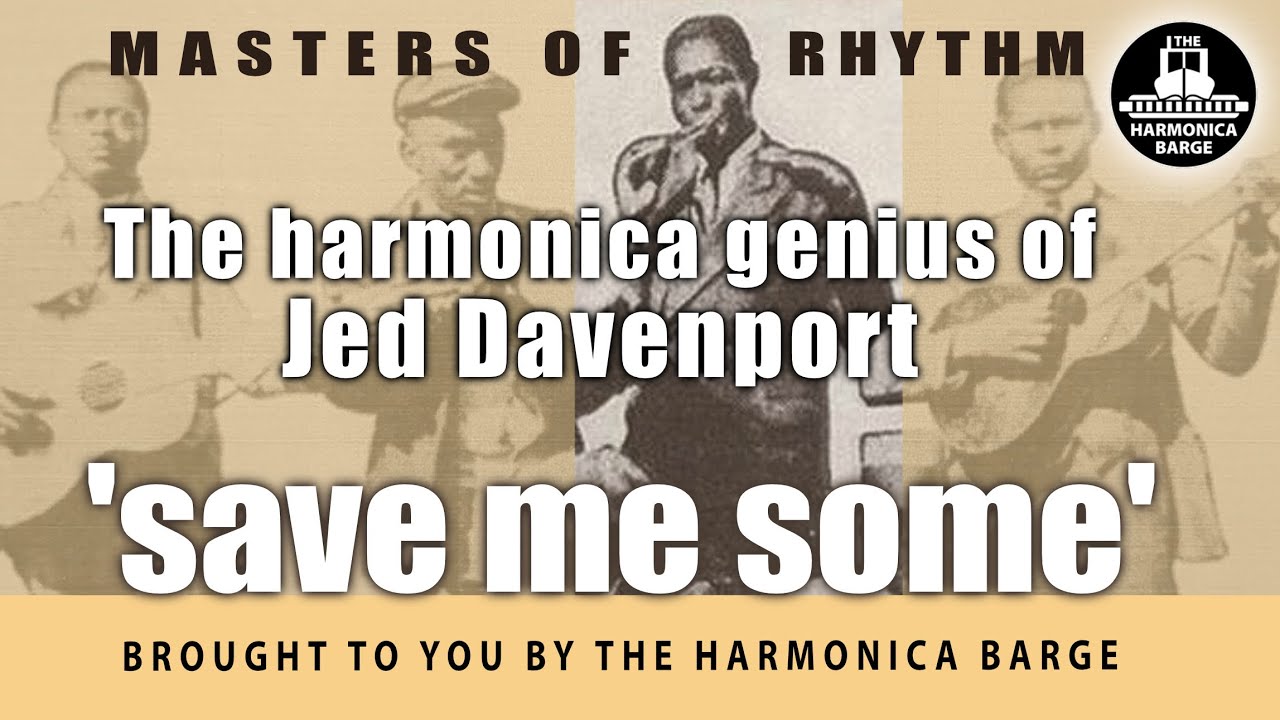 The Rhythmic Genius of Jed Davenport 'Save Me Some' ( With Full 12 Bar Melody Tab/ F Harp Required)