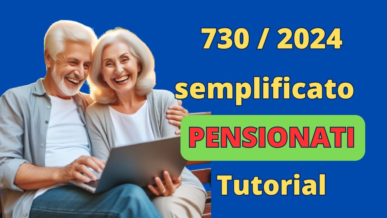 Modello 730 Semplificato 2024: la guida completa per pensionati