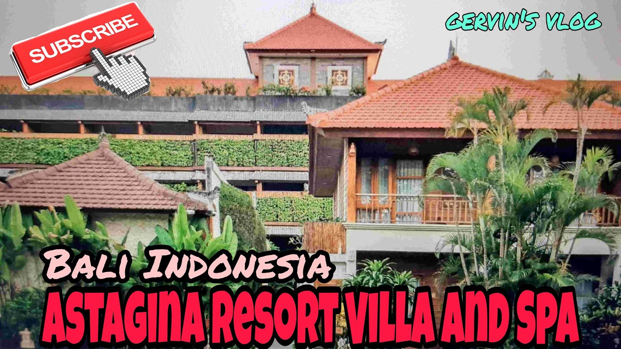ASTAGINA HOTEL RESORT AND SPA | BALI INDONESIA | PART 1 |GERVIN'S VLOG