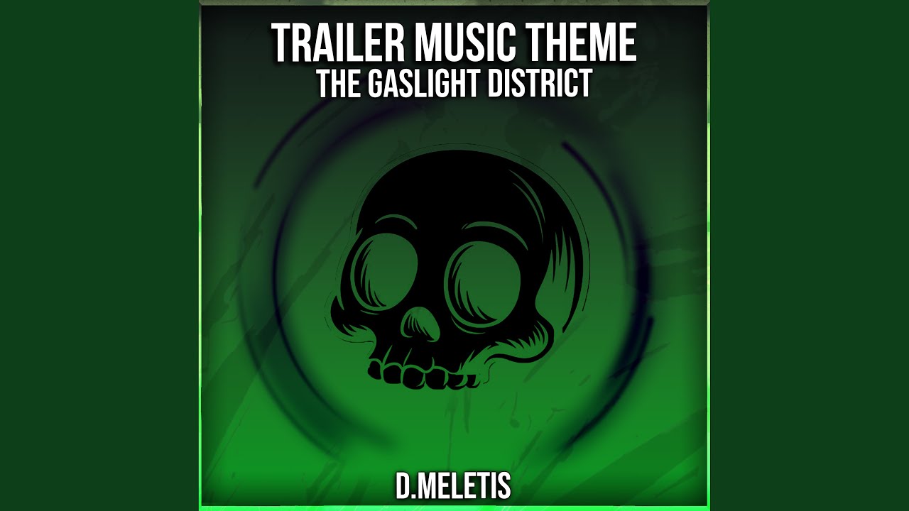 Trailer Music Theme (From 'The Gaslight District')