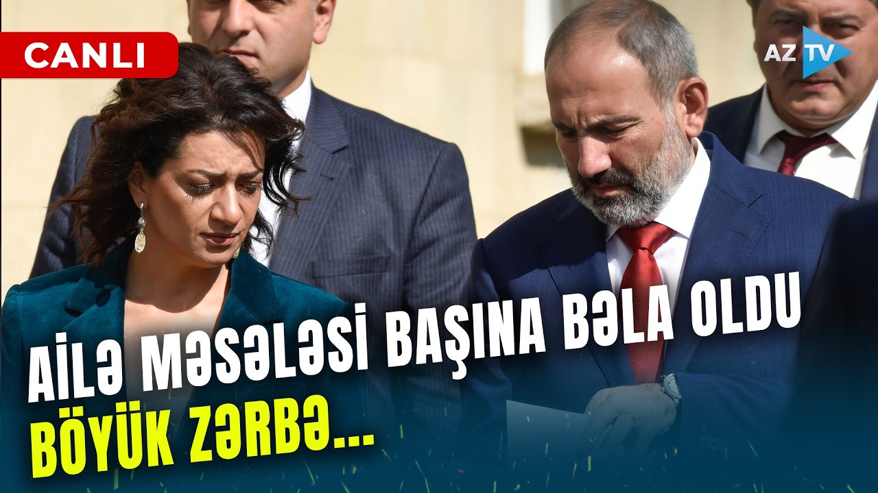 Kritik seçki öncəsi Paşinyandan GÖZLƏNİLMƏZ ADDIM: Nikola ƏN BÖYÜK ZƏRBƏNİ ailədən vuracaqlar?