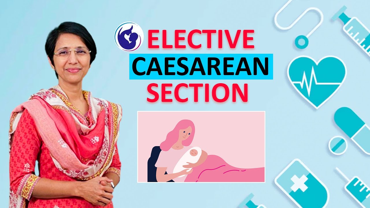 What is Elective C Section (Cesarean section) &ndash; Dr. Rajeshwari Reddy Explains